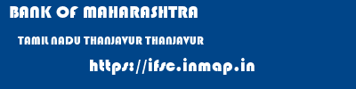 BANK OF MAHARASHTRA  TAMIL NADU THANJAVUR THANJAVUR   ifsc code